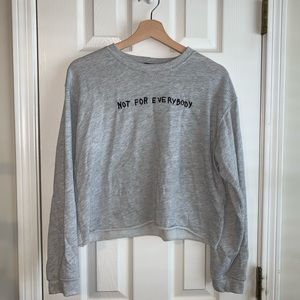 forever 21 grey “not for everybody” sweater